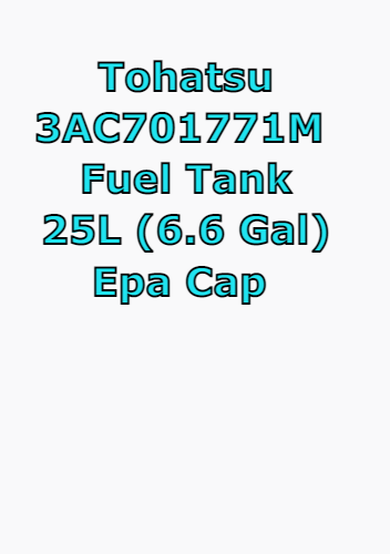 3AC701771M Fuel Tank 25L (6.6 Gal) Epa Cap (Tohatsu)